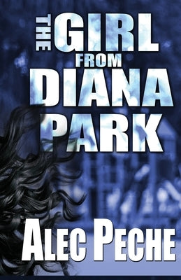 The Girl From Diana Park by Peche, Alec