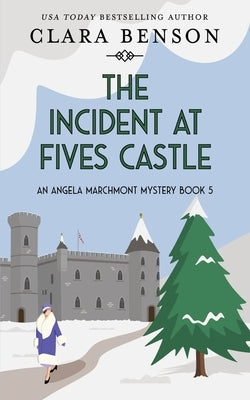 The Incident at Fives Castle by Benson, Clara