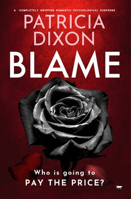 Blame: A Completely Gripping Psychological Suspense by Dixon, Patricia