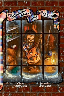 The Instrument Maker and the Mandolin by James, Colleen