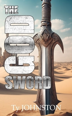 The God Sword by Johnston, Ty