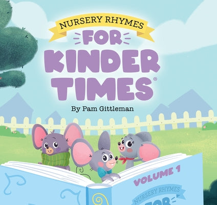 Nursery Rhymes for Kinder Times - Volume 1 by Gittleman, Pam