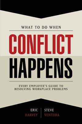 What To Do When Conflict Happens by Ventura, Steve