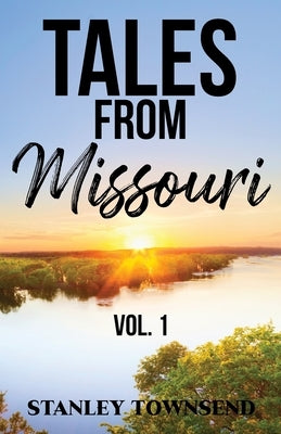 Tales From Missouri Vol. 1 by Townsend, Stanley