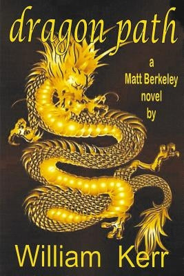 Dragon Path: Path of the Golden Dragon by Kerr, William