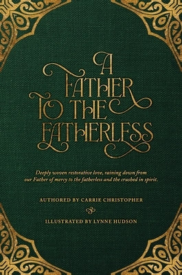 A Father to the Fatherless by Christopher, Carrie