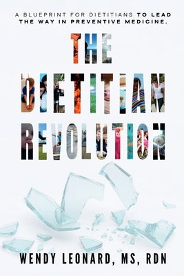 The Dietitian Revolution: From Pink Collar to Power Players by Leonard, Wendy