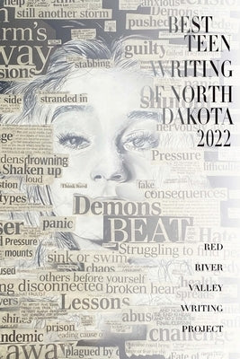 Best Teen Writers of North Dakota, 2022 by Monroe, Red River Valley Writing