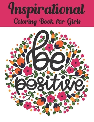 Inspirational Coloring Book For Girls: Inspiring Quotes to Color (Volume 4) by Book House, The Universal