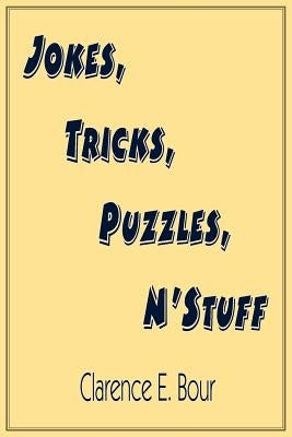 Jokes, Tricks, Puzzles, N'Stuff by Bour, Clarence E.