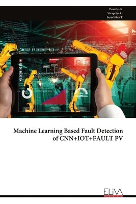 Machine Learning Based Fault Detection of CNN+IOT+FAULT PV by K, Punitha
