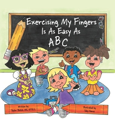 Exercising my Fingers is as Easy as ABC by Belich, Taylor Wood