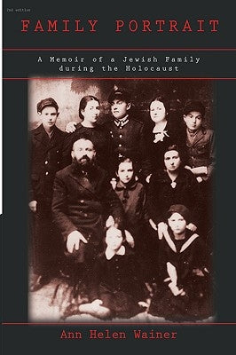 Family Portrait: A Memoir of a Jewish Family During the Holocaust by Wainer, Ann Helen