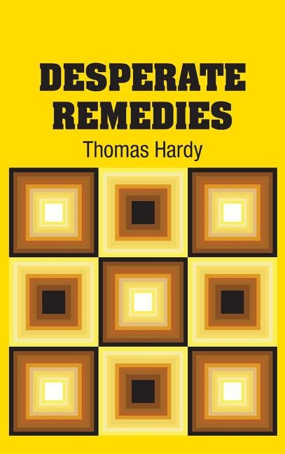 Desperate Remedies by Hardy, Thomas