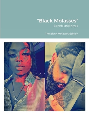 Black Molasses: Bonnie and Klyde by Hiley, Porcha