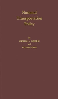 National Transportation Policy. by Dearing, Charles Lee