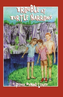 Trouble at Turtle Narrows by Leavey, Peggy Dymond