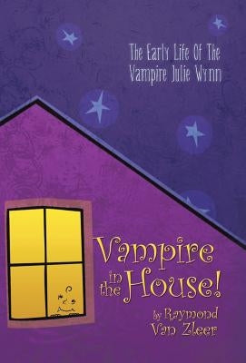 Vampire in the House! by Van Zleer, Raymond