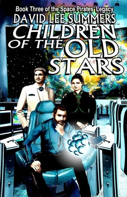 Children of the Old Stars by Summers, David Lee
