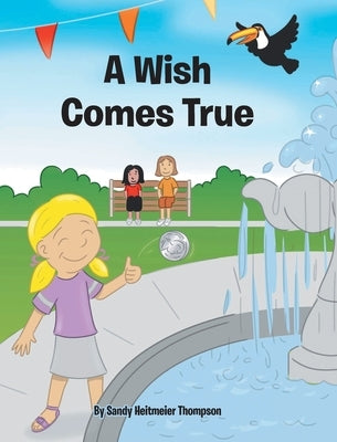 A Wish Comes True by Thompson, Sandy Heitmeier