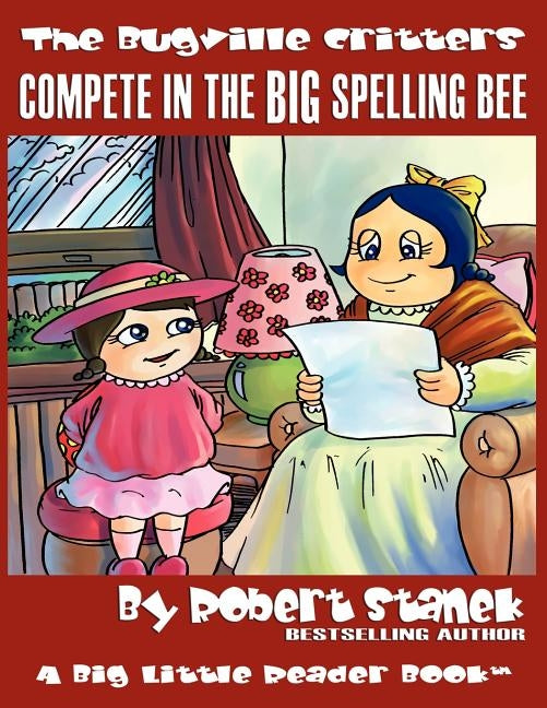 Compete in the Big Spelling Bee (The Bugville Critters #15, Lass Ladybug's Adventures Series) by Stanek, Robert
