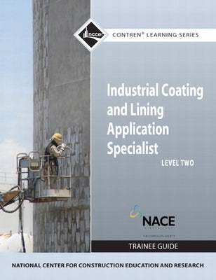 Industrial Coatings Trainee Guide, Level 2 by Nccer