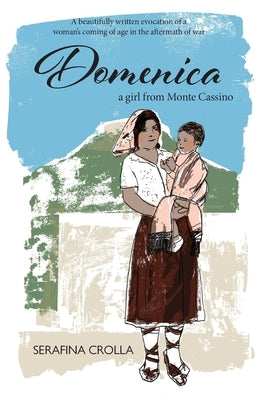 Domenica: a girl from Monte Cassino by Crolla, Serafina