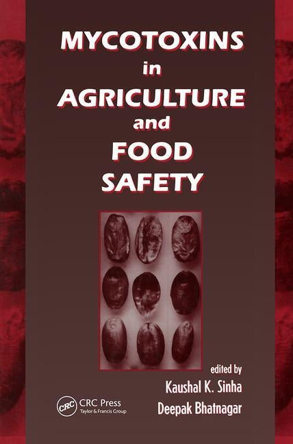 Mycotoxins in Agriculture and Food Safety by Shinha, Kaushal K.