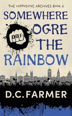 Somewhere Ogre The Rainbow by Farmer, DC