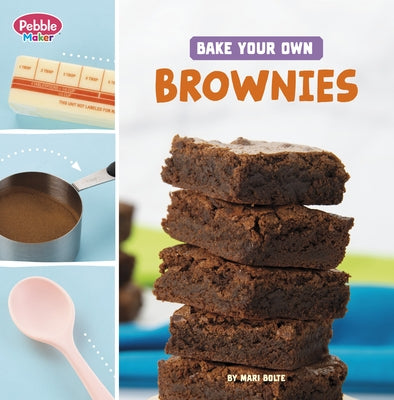 Bake Your Own Brownies by Bolte, Mari