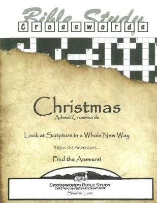Crosswords Bible Study: Christmas Advent Crosswords Participant Book by Lanz, Sharon