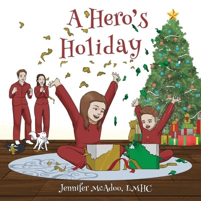 A Hero's Holiday by McAdoo Lmhc, Jennifer