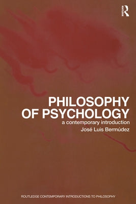 Philosophy of Psychology: A Contemporary Introduction by Bermudez, Jose Luis