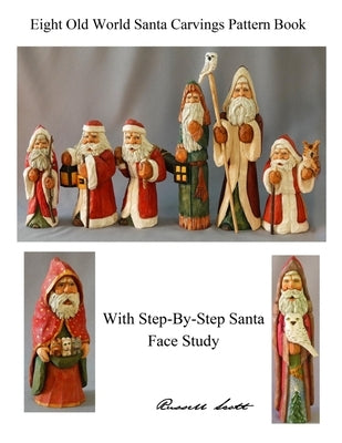 Eight Old World Santa Carvings Pattern Book by Scott, R. M.