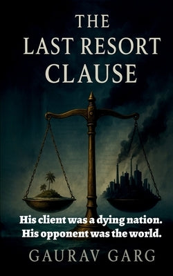 The Last Resort Clause by Garg, Gaurav