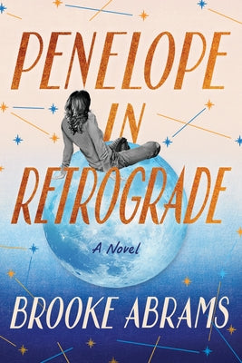Penelope in Retrograde by Abrams, Brooke