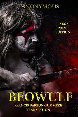Beowulf - Large Print Edition by Gummere, Francis Barton