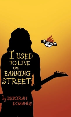I Used to Live on Banning Street by Donahue, Deborah