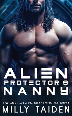 Alien Protector's Nanny by Taiden, Milly