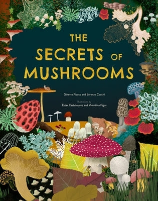 The Secrets of Mushrooms by Picoco, Ginevra