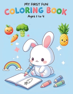 My First Fun Coloring Book Ages 1 to 4: 50 simple drawings of everyday items by T, Mahuitzin