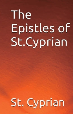 The Epistles of St. Cyprian by Cyprian