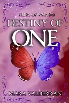 Heirs of War, Destiny of One by Valderran, Mara