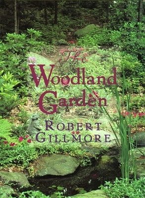 The Woodland Garden by Gillmore, Robert