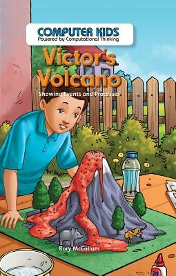 Victor's Volcano: Showing Events and Processes by McCallum, Rory