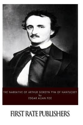 The Narrative of Arthur Gordon Pym of Nantucket by Poe, Edgar Allan