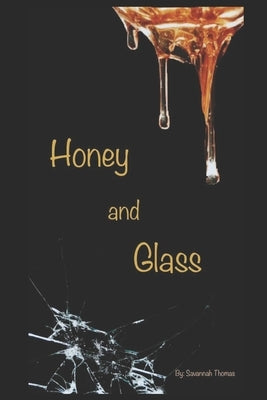 Honey and Glass by Thomas, Savannah Lynn