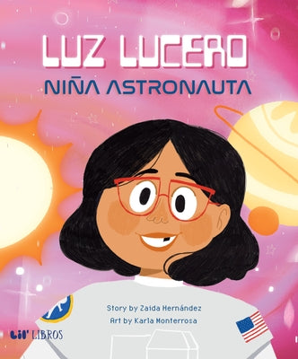 Luz Lucero, Niña Astronauta by Hernandez, Zaida