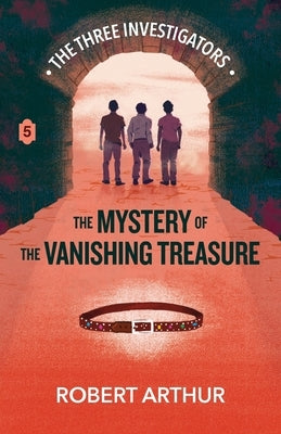 The Mystery of the Vanishing Treasure by Arthur, Robert