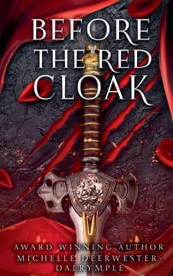 Before the Red Cloak by Deerwester-Dalrymple, Michelle